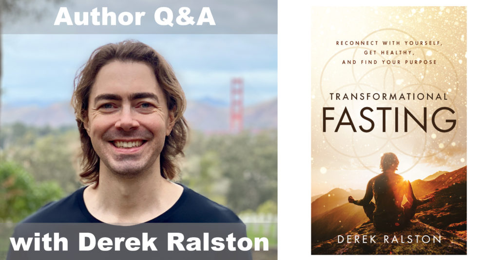 Q&A with Author Derek Ralston About His Latest Book: Transformational Fasting